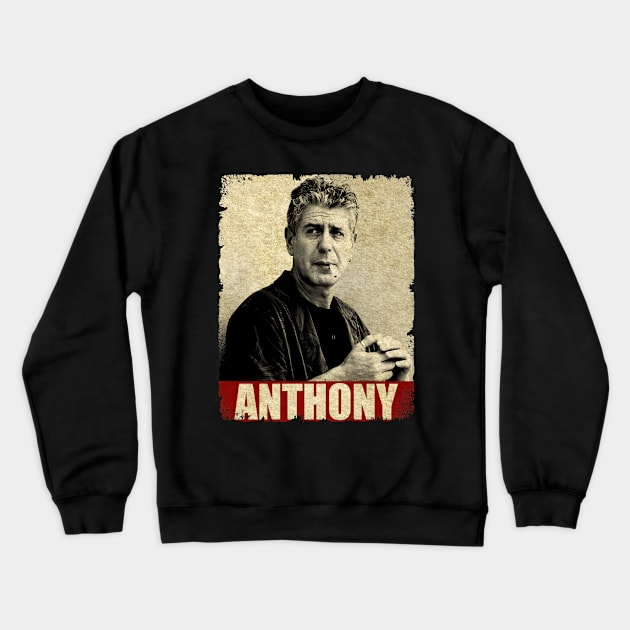 Anthony Bourdain - NEW RETRO STYLE Crewneck Sweatshirt by FREEDOM FIGHTER PROD